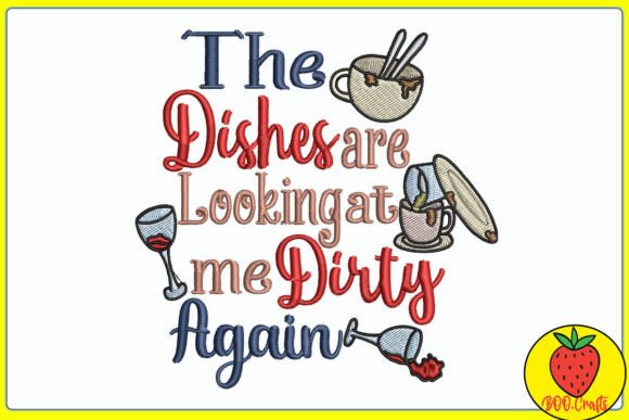 The Dishes Are Looking at Me Dirty Again